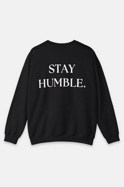  Stay Humble Sweatshirt, Comfortable Design, Humility Message, Soft Fabric, Durable Blend, Rib-Knit Cuffs, Meaningful Apparel, Elegant Everyday Wear, Stylish Fit, Casual Elegance, Quality Material, Understated Message, Timeless Appeal, Wardrobe Essential, Sophisticated Simplicity, Unknown To Fear